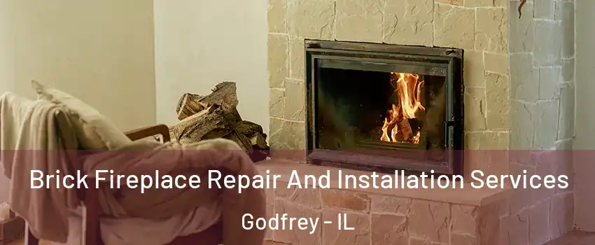  Brick Fireplace Repair And Installation Services Godfrey - IL