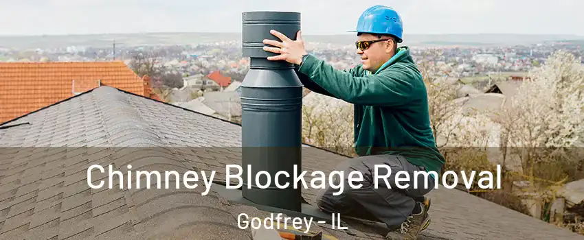  Chimney Blockage Removal Godfrey - IL