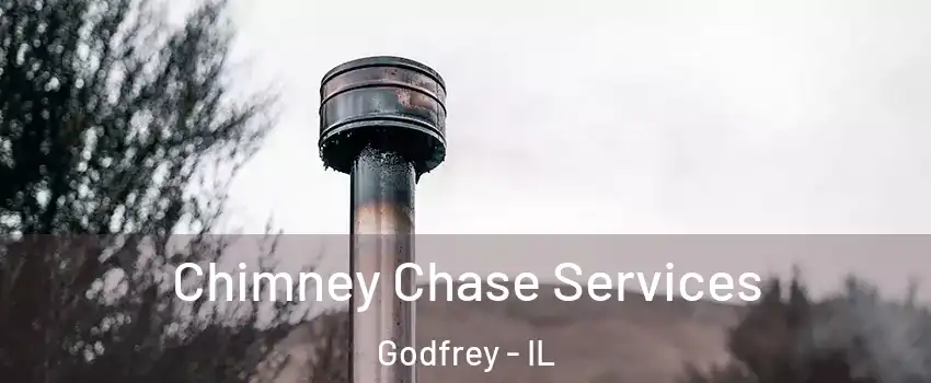 Chimney Chase Services Godfrey - IL