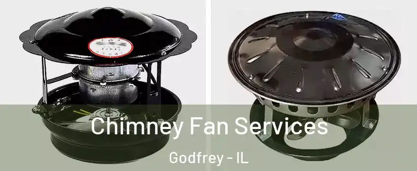  Chimney Fan Services Godfrey - IL