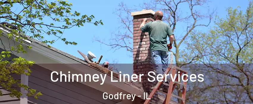  Chimney Liner Services Godfrey - IL