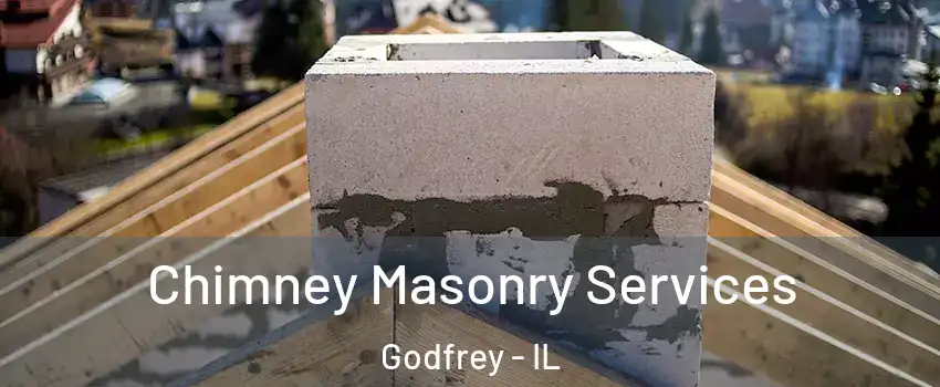  Chimney Masonry Services Godfrey - IL