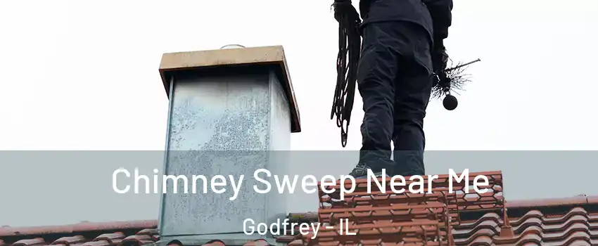  Chimney Sweep Near Me Godfrey - IL