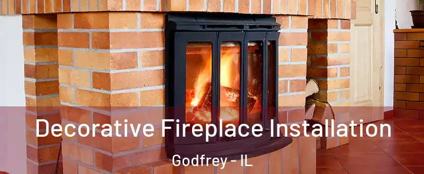  Decorative Fireplace Installation Godfrey - IL