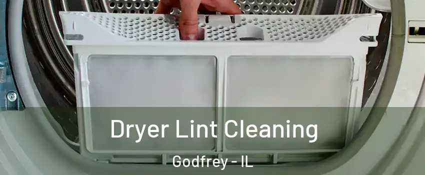  Dryer Lint Cleaning Godfrey - IL