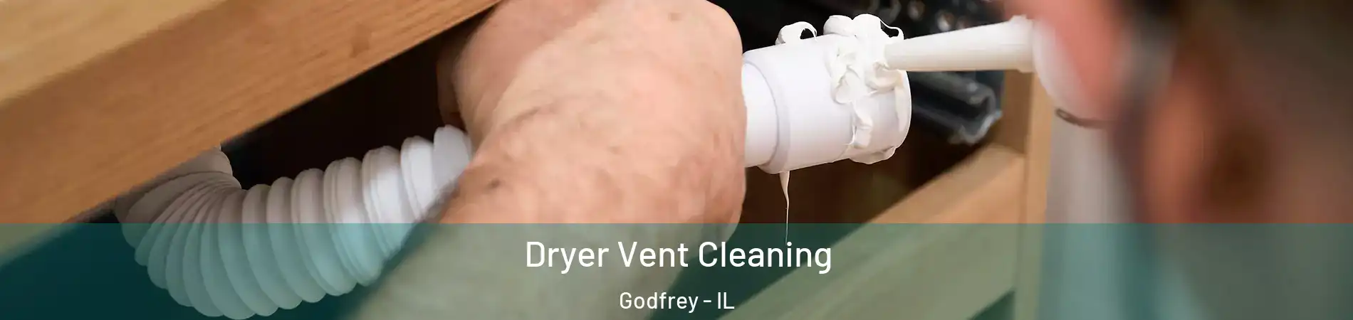  Dryer Vent Cleaning Godfrey - IL