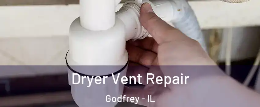  Dryer Vent Repair Godfrey - IL