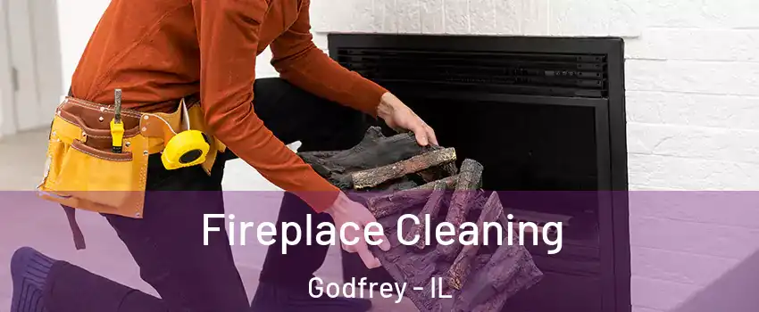  Fireplace Cleaning Godfrey - IL