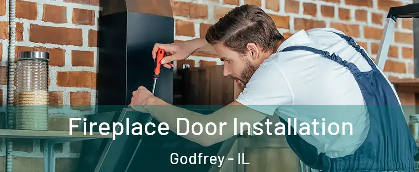  Fireplace Door Installation Godfrey - IL
