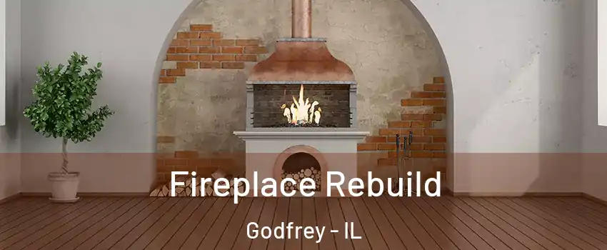 Fireplace Rebuild Godfrey - IL