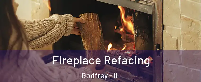  Fireplace Refacing Godfrey - IL