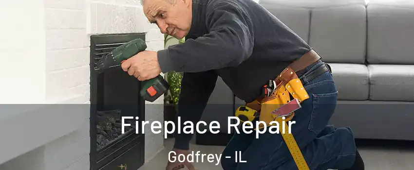  Fireplace Repair Godfrey - IL