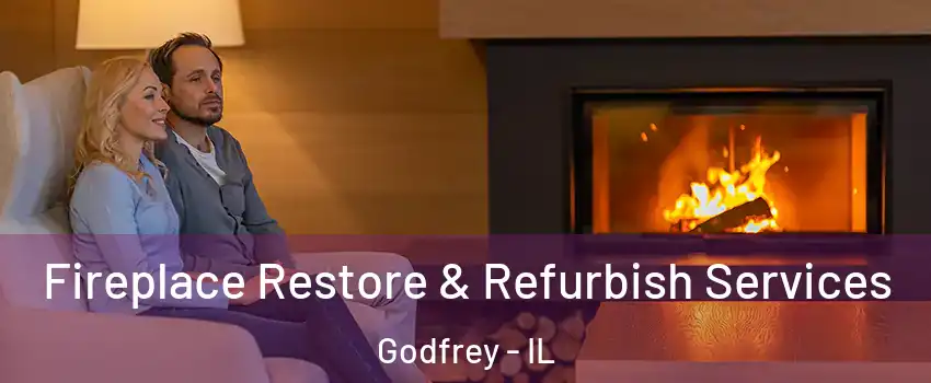  Fireplace Restore & Refurbish Services Godfrey - IL