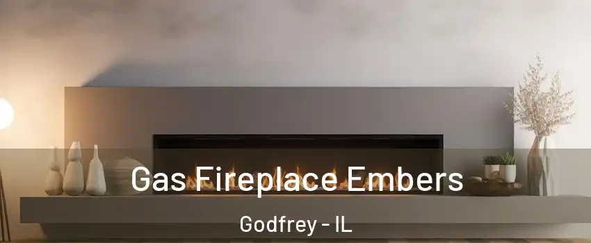  Gas Fireplace Embers Godfrey - IL
