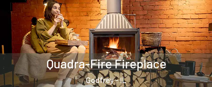  Quadra-Fire Fireplace Godfrey - IL