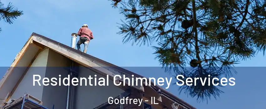  Residential Chimney Services Godfrey - IL