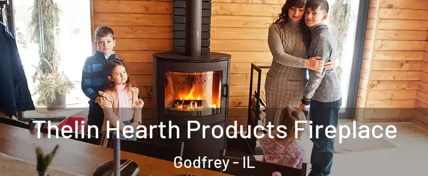  Thelin Hearth Products Fireplace Godfrey - IL