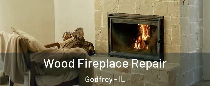  Wood Fireplace Repair Godfrey - IL