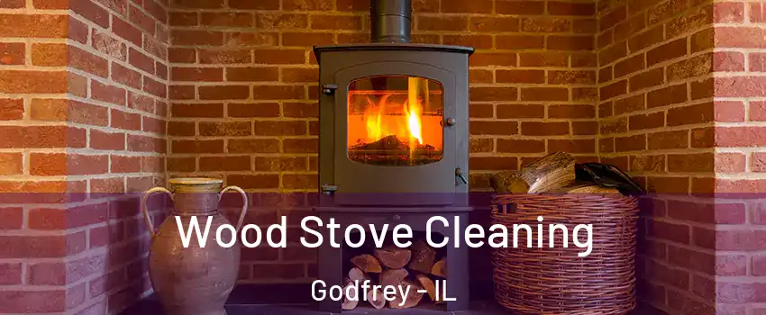  Wood Stove Cleaning Godfrey - IL