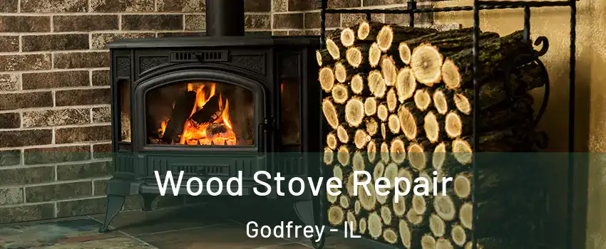  Wood Stove Repair Godfrey - IL